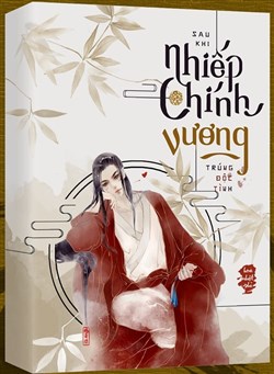 Sau khi Nhiếp Chính Vương trúng độc tình