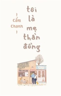 Ta Là Mẹ Thần Đồng