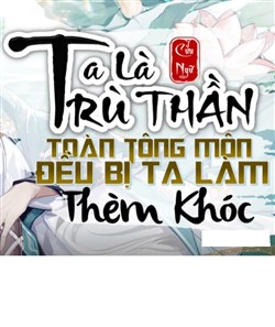 Ta Là Trù Thần Toàn Tông Môn Đều Bị Ta Làm Thèm Khóc