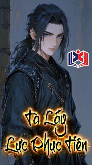 Ta Lấy Lực Phục Tiên