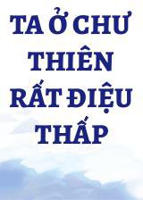 Ta Ở Chư Thiên Rất Điệu Thấp (Dịch)