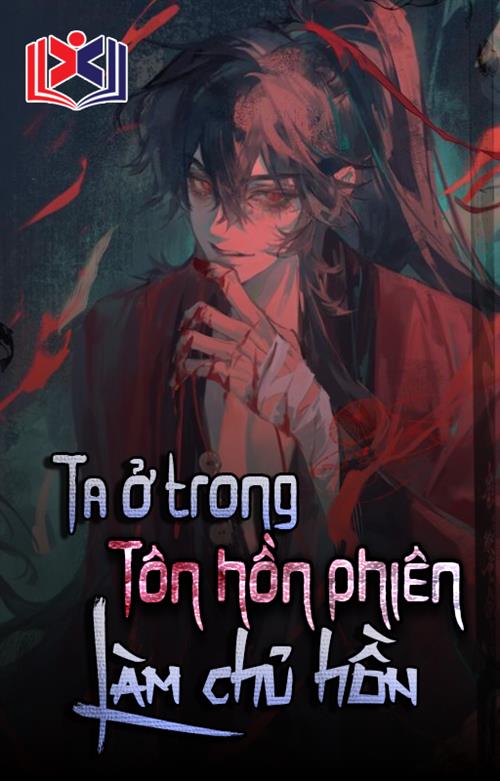 Ta Ở Trong Tôn Hồn Phiên Làm Chủ Hồn