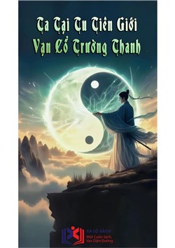 Ta Tại Tu Tiên Giới Vạn Cổ Trường Thanh (Dịch)