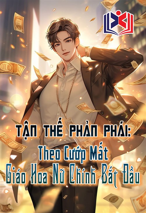 Tận Thế Phản Phái: Theo Cướp Mất Giáo Hoa Nữ Chính Bắt Đầu