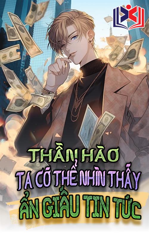 Thần Hào: Ta Có Thể Nhìn Thấy Ẩn Giấu Tin Tức