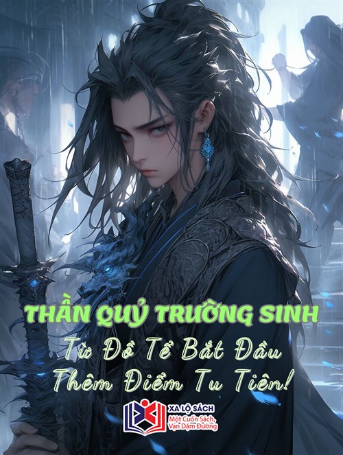 Thần Quỷ Trường Sinh: Từ Đồ Tể Bắt Đầu Thêm Điểm Tu Tiên!