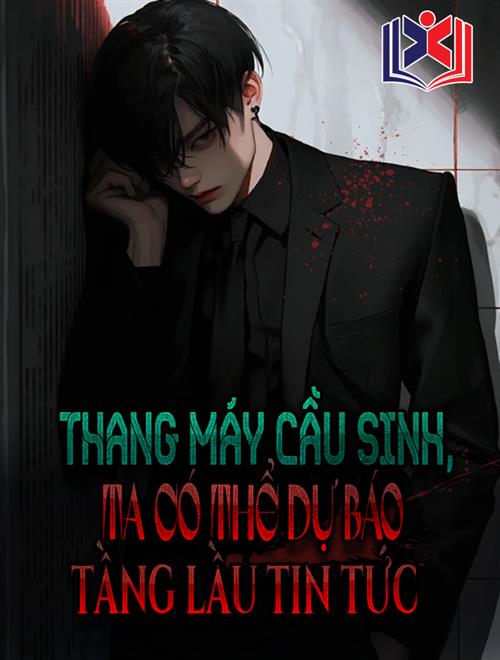 Thang Máy Cầu Sinh, Ta Có Thể Dự Báo Tầng Lầu Tin Tức!