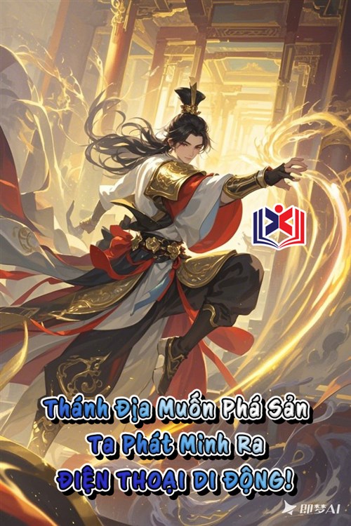 Thánh Địa Muốn Phá Sản, Ta Phát Minh Ra Điện Thoại Di Động!