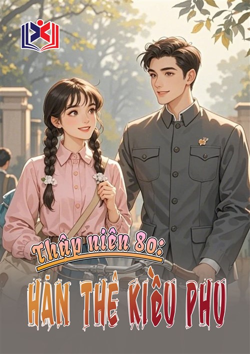 Thập Niên 80: Hãn Thê Kiều Phu