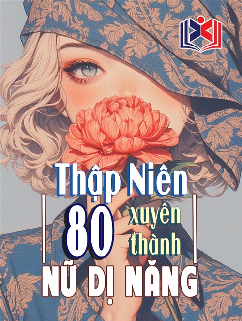 Thập Niên 80: Xuyên Thành Nữ Dị Năng