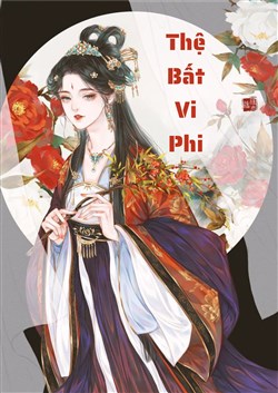 Thệ Bất Vi Phi