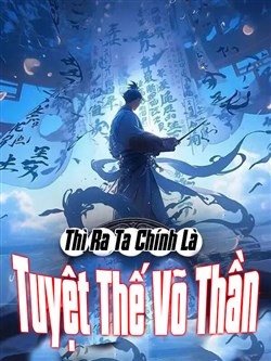 Thì Ra Ta Là Tuyệt Thế Võ Thần