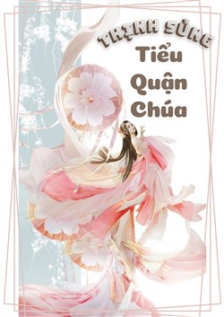 Thịnh Sủng Tiểu Quận Chúa