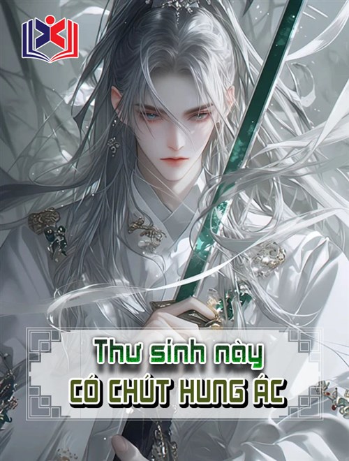 Thư Sinh Này Có Chút Hung Ác