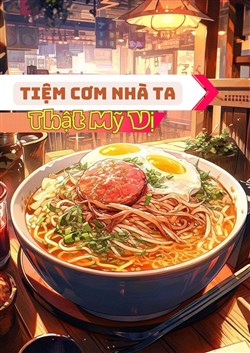 Tiệm Cơm Nhà Ta Thật Mỹ Vị