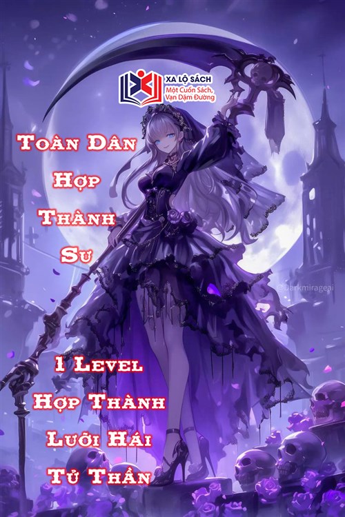 Toàn Dân: Hợp Thành Sư, 1 Level Hợp Thành Lưỡi Hái Tử Thần