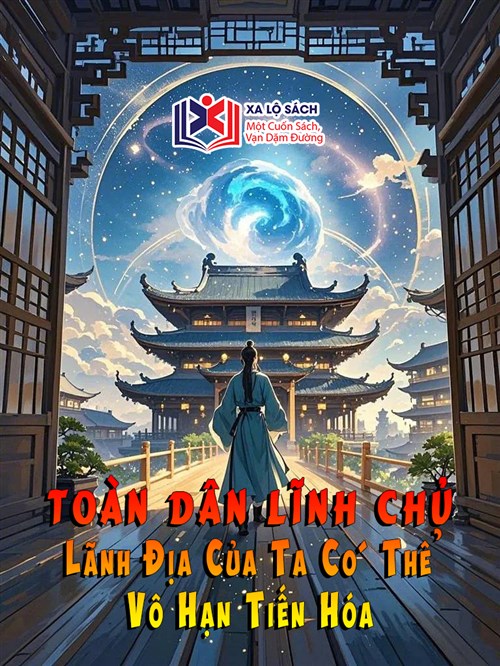 Toàn Dân Lĩnh Chủ: Lãnh Địa Của Ta Có Thể Vô Hạn Tiến Hóa