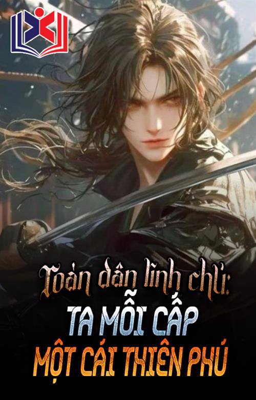 Toàn Dân Lĩnh Chủ: Ta Mỗi Cấp Một Cái Thiên Phú!