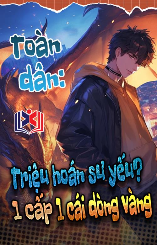 Toàn Dân: Triệu Hoán Sư Yếu? Một Cấp Một Cái Dòng Vàng