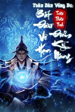 Toàn Dân Võng Du: Bắt Đầu Vô Hạn Điểm Kỹ Năng
