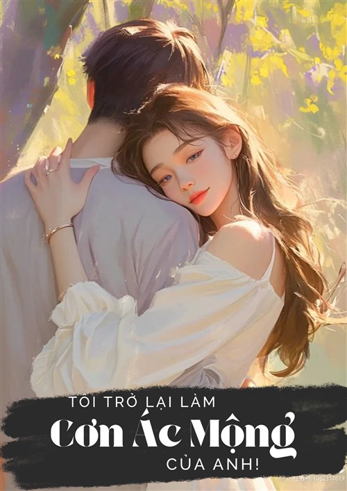 Tôi Trở Lại Làm Cơn Ác Mộng Của Anh