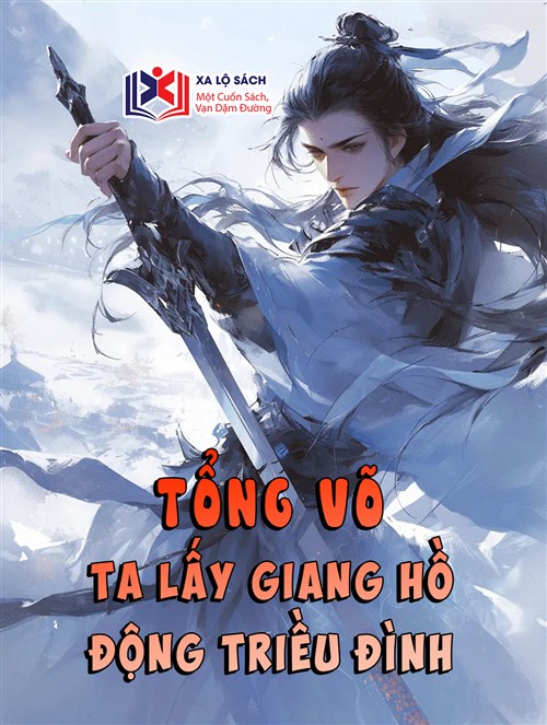 Tổng Võ: Ta Lấy Giang Hồ Động Triều Đình