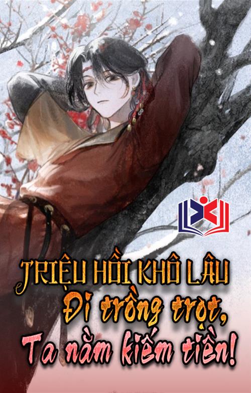 Triệu Hồi Ra Khô Lâu Đi Trồng Trọt, Ta Nằm Kiếm Tiền