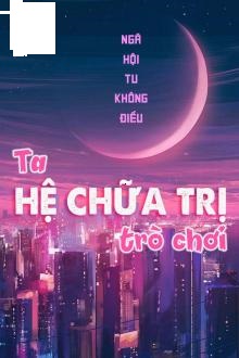 Trò Chơi Hệ Chữa Trị Của Tôi