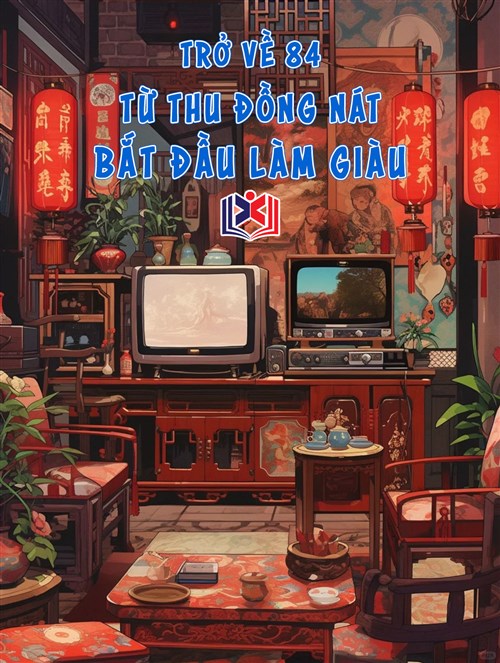 Trở Về 84: Từ Thu Đồng Nát Bắt Đầu Làm Giàu