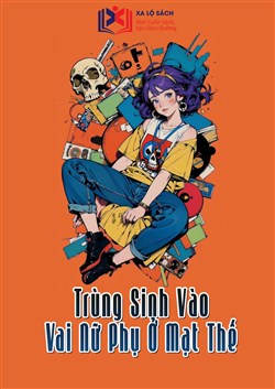 Trùng Sinh Vào Vai Nữ Phụ Ở Mạt Thế