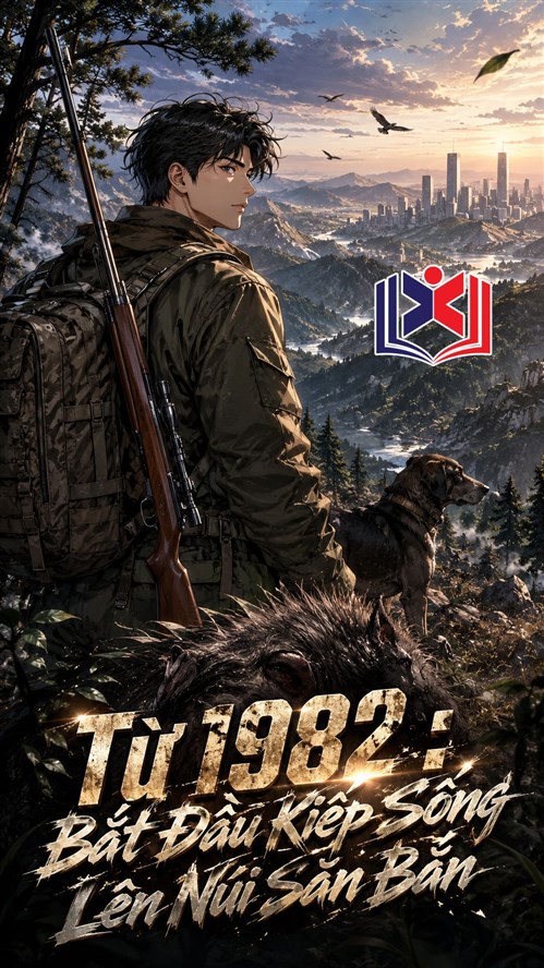 Từ 1982 Bắt Đầu Kiếp Sống Lên Núi Săn Bắn