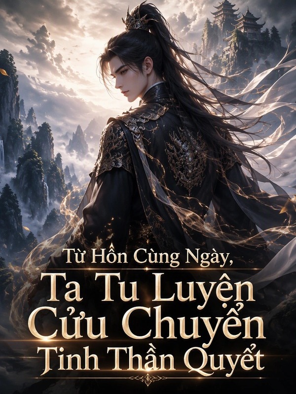 Từ Hôn Cùng Ngày, Ta Tu Luyện Cửu Chuyển Tinh Thần Quyết