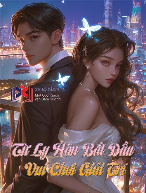 Từ Ly Hôn Bắt Đầu Vui Chơi Giải Trí