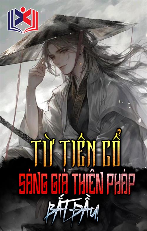 Từ Tiên Cổ, Sáng Già Thiên Pháp Bắt Đầu