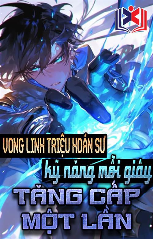 Vong Linh Triệu Hoán Sư: Kỹ Năng Mỗi Giây Thăng Cấp Một Lần