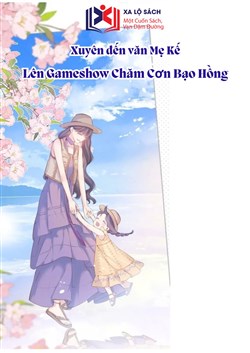 Xuyên Đến Văn Mẹ Kế, Lên Game Show Chăm Con Bạo Hồng
