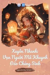 Xuyên Nhanh: Vạn Người Mê Khuynh Đảo Chúng Sinh (Dịch)