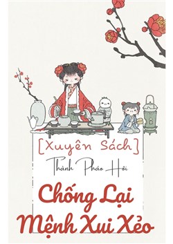Xuyên Sách Thành Pháo Hôi, Chống Lại Mệnh Xui Xẻo