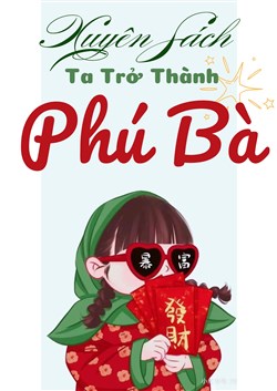 Xuyên Sách, Tôi Trở Thành Phú Bà