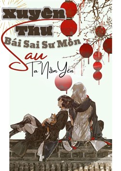Xuyên Thư Bái Sai Sư Môn Sau Ta Nằm Yên